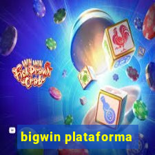 bigwin plataforma